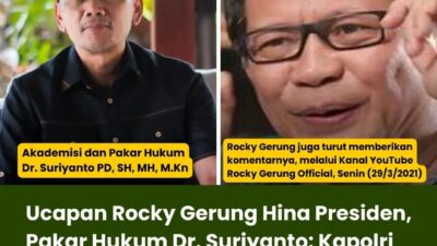 Ucapan Rocky Gerung Hina Presiden, Pakar Hukum Dr. Suriyanto: Kapolri Harus Bertindak Tegas