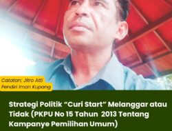 Strategi Politik “Curi Start” Melanggar atau Tidak (PKPU No 15 Tahun 2013 Tentang Kampanye Pemilihan Umum)