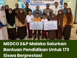 MEDCO E&P Malaka Salurkan Bantuan Pendidikan Untuk 173 Siswa Berprestasi
