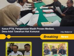 Kasus PTSL Pengastulan Masih Proses Mediasi, Desa Adat Tawarkan Hak Komunal