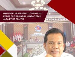 Ikuti Deklarasi Pemilu Damai2024, Ketua DPC Gerindra Minta Tetap Jaga Etika Politik