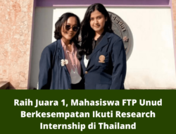 Raih Juara 1, Mahasiswa FTP Unud Berkesempatan Ikuti Research Internship di Thailand