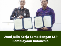 Unud Jalin Kerja Sama dengan LSP Pembiayaan Indonesia