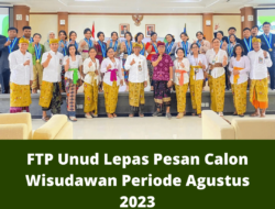 FTP Unud Lepas Pesan Calon Wisudawan Periode Agustus 2023