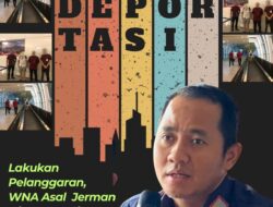 Lakukan Pelanggaran, WNA Asal Jerman Di Deportasi