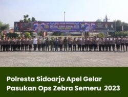 Polresta Sidoarjo Apel Gelar Pasukan Ops Zebra Semeru 2023