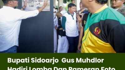 Bupati Sidoarjo Gus Muhdlor Hadiri Lomba Dan Pameran Foto Forum Wartawan Sidoarjo