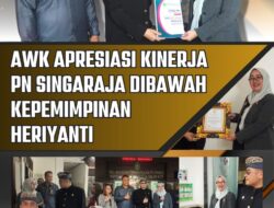 AWK Apresiasi Kinerja PN Singaraja Dibawah Kepemimpinan Heriyanti