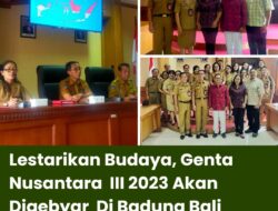 Lestarikan Budaya, Genta Nusantara III 2023 Akan Digebyar Di Badung Bali