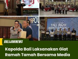 Kapolda Bali Laksanakan Giat Ramah Tamah Bersama Media