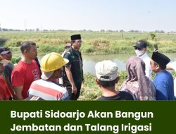Bupati Sidoarjo Akan Bangun Jembatan dan Talang Irigasi