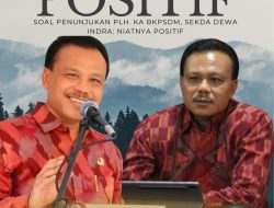 Soal Penunjukan Plh. Ka BKPSDM, Sekda Dewa Indra: Niatnya Positif