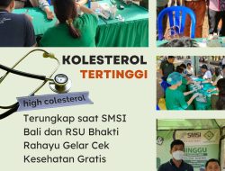 Kolesterol Tertinggi, Terungkap saat SMSI Bali dan RSU Bhakti Rahayu Gelar Cek Kesehatan Gratis