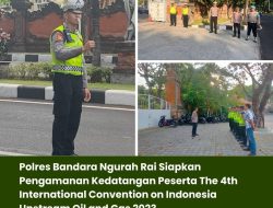 Polres Bandara Ngurah Rai Siapkan Pengamanan Kedatangan Peserta The 4th International Convention on Indonesia Upstream Oil and Gas 2023
