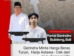 Gerindra Minta Harga Beras Turun, Harja Astawa : Cek dari Hulu Sampai Hilir