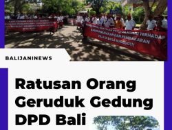 Imbas Pernyataan AWK Soal Pengerusakan Resort di Desa Bugbug, Ratusan Orang Geruduk Gedung DPD Bali