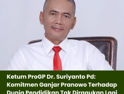 Ketum ProGP Dr. Suriyanto Pd: Komitmen Ganjar Pranowo Terhadap Dunia Pendidikan Tak Diragukan Lagi