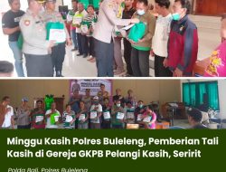 Minggu Kasih Polres Buleleng, Pemberian Tali Kasih di Gereja GKPB Pelangi Kasih, Seririt