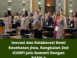 Inovasi dan Kolaborasi Demi Kesehatan Jiwa, Rangkaian 2nd ICOSPI Join Summit Dengan BATIK 4