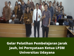 Gelar Pelatihan Pembelajaran Jarak Jauh, Ini Pernyataan Ketua LP3M Universitas Udayana