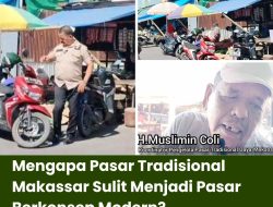 Mengapa Pasar Tradisional Makassar Sulit Menjadi Pasar Berkonsep Modern?