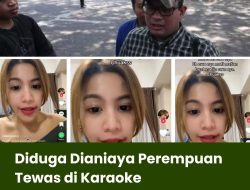 Diduga Dianiaya Perempuan Tewas di Karaoke
