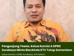 Pengunjung Tewas, Ketua Komisi A DPRD Surabaya Minta Blackhole KTV Tutup Sementara
