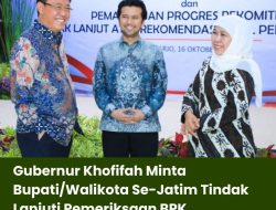 Gubernur Khofifah Minta Bupati/Walikota Se-Jatim Tindak Lanjuti Pemeriksaan BPK