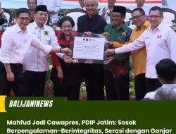 Mahfud Jadi Cawapres, PDIP Jatim: Sosok Berpengalaman-Berintegritas, Serasi dengan Ganjar