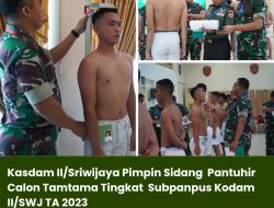 Kasdam II/Sriwijaya Pimpin Sidang Pantuhir Calon Tamtama Tingkat Subpanpus Kodam II/SWJ TA 2023