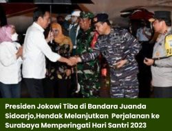 Presiden Jokowi Tiba di Bandara Juanda Sidoarjo,Hendak Melanjutkan Perjalanan ke Surabaya Memperingati Hari Santri 2023