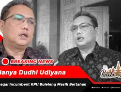 Hanya Dudhi Udiyana Sebagai Incumbent KPU Buleleng Masih Bertahan