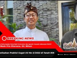 Kegelisahan Praktisi Gugat UU No 3/2022 di Tanah IKN