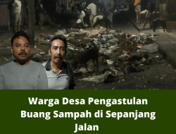 Warga Desa Pengastulan Buang Sampah di Sepanjang Jalan