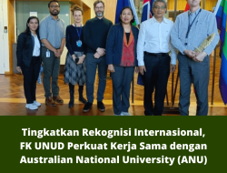 Tingkatkan Rekognisi Internasional, FK UNUD Perkuat Kerja Sama dengan Australian National University (ANU)