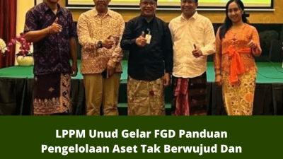 LPPM Unud Gelar FGD Panduan Pengelolaan Aset Tak Berwujud Dan Panduan Insentif Publikasi Artikel Ilmiah Pada Jurnal Internasional Bereputasi