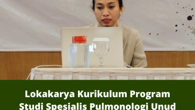 Lokakarya Kurikulum Program Studi Spesialis Pulmonologi Unud Tingkatkan Kualitas Lulusan