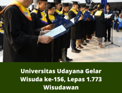 Universitas Udayana Gelar Wisuda ke-156, Lepas 1.773 Wisudawan