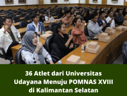 36 Atlet dari Universitas Udayana Menuju POMNAS XVIII di Kalimantan Selatan