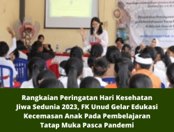 Rangkaian Peringatan Hari Kesehatan Jiwa Sedunia 2023, FK Unud Gelar Edukasi Kecemasan Anak Pada Pembelajaran Tatap Muka Pasca Pandemi