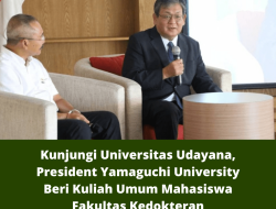 Kunjungi Universitas Udayana, President Yamaguchi University Beri Kuliah Umum Mahasiswa Fakultas Kedokteran