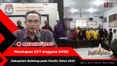 Penetapan DCT Anggota DPRD Kabupaten Buleleng pada Pemilu Tahun 2024