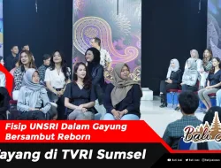 Fisip UNSRI Dalam Gayung Bersambut Reborn, Tayang di TVRI Sumsel