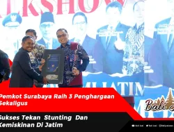 Pemkot Surabaya Raih 3 Penghargaan Sekaligus, Sukses Tekan Stunting Dan Kemiskinan Di Jatim