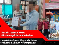 Serah Terima WNA Eks Narapidana Narkoba: Langkah Imigrasi Singaraja Dalam Penegakan Hukum Ke Imigrasian