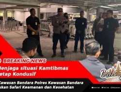 Menjaga situasi Kamtibmas Tetap Kondusif di Kawasan Bandara Polres Kawasan Bandara lakukan Safari Keamanan dan Kesehatan
