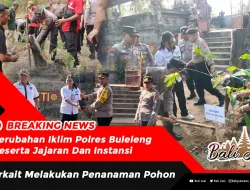 Perubahan Iklim Polres Buleleng Beserta Jajaran Dan Instansi Terkait Melakukan Penanaman Pohon
