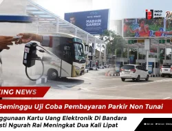 Seminggu Uji Coba Pembayaran Parkir Non Tunai, Penggunaan Kartu Uang Elektronik Di Bandara I Gusti Ngurah Rai Meningkat Dua Kali Lipat