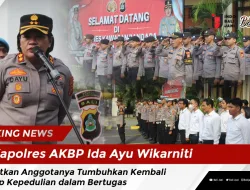 Kapolres AKBP Ida Ayu Wikarniti Ingatkan Anggotanya Tumbuhkan Kembali Sikap Kepedulian dalam Bertugas
