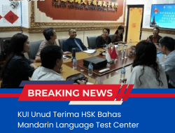 KUI Unud Terima HSK Bahas Mandarin Language Test Center